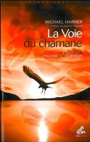 La Voie du chamane - Un manuel de pouvoir & de guérison