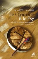 Le Chamane & le Psy - Un dialogue entre deux mondes