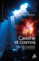 Caverne et cosmos - Rencontres chamaniques avec une autre réalité