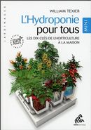 L'Hydroponie pour tous - Les dix clés de l'horticulture à la maison