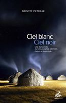 Ciel blanc, Ciel noir - Une initiation au chamanisme mongol
