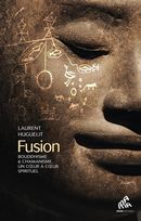 Fusion - Bouddhisme & chamanisme, un coeur à coeur spirituel