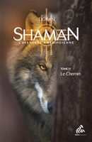 Shaman - L'aventure amérindienne 04 : Le Chemin