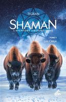 Shaman  L'aventure amérindienne 05 : Les Cieux