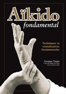 Aïkido fondamental:Techniques et connaissances fondamentales