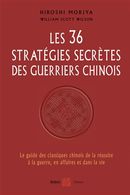 Les 36 stratégies secrètes des guerriers chinois