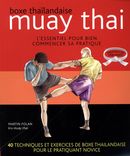 Muay Thai L'essentiel pour bien commencer sa pratique