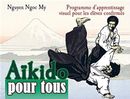 Aïkido pour tous 02 : Programme d'apprentissage visuel pour les élèves confirmés