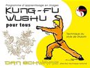 Kung-Fu Wushu pour tous 01 : Techniques du style de Shaolin