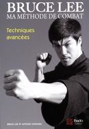 Bruce Lee  : Ma méthode de combat 04 : Techniques avancées N.E.