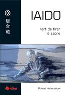 Iaido : l'art de tirer le sabre N.E.