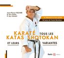 Karaté tous les katas Shotokan - Et leurs variantes
