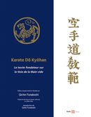Karate Do Kyöhan - Le texte fondateur sur la Voie de la Main vide