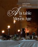 À la table du Moyen Age