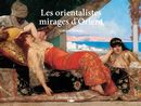 Les orientalistes - Mirages d'Orient