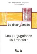 Le divan familial 17 : Les conjugaisons du transfert