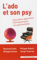 L'ado et son psy - Nouvelles approches thérapeutiques en psychanalyse
