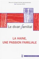 Le divan familial 31 : La haine, une passion familiale