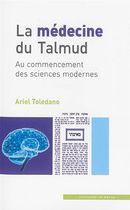 La médecine du Talmud - Au commencement des sciences modernes