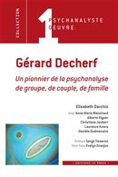Gérard Decherf - Un pionnier de la psychanalyse de groupe, de couple, de famille