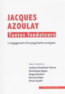 Jacques Azoulay : textes fondateurs - L'engagement d'un psychiatre-analyste