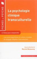 La psychologie clinique transculturelle - 11 fiches pour comprendre