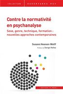 Contre la normativité en psychanalyse - Sexe, genre, technique, formation