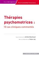 Thérapies psychomotrices : 10 cas cliniques commentés