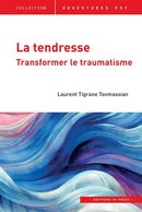 La tendresse - Transformer le traumatisme