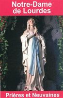 Notre-Dame de Lourdes - Prières et Neuvaines