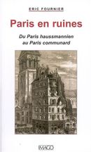 Paris en ruines - Du Paris haussmannien au Paris communard