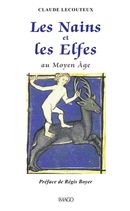 Les Nains et les Elfes au Moyen Age N.éd.