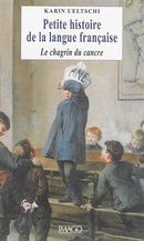 Petite histoire de la langue française - Le chagrin du cancre