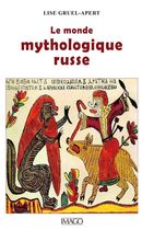 Le monde mythologique russe 2e éd.