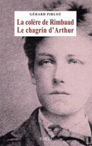 La colère de Rimbaud - Le chagrin d'Arthur
