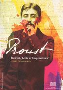 Proust, du temps perdu au temps retrouvé - Lettres et manuscrits