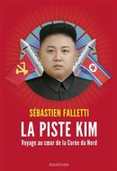 La piste Kim - Voyage au coeur de la Corée du Nord