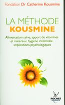 La méthode Kousmine : Alimentation saine, apport de vitamines et minéraux, hygiène intestinale,