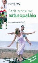 Petit traité de naturopathie : Pour être au top au naturel !