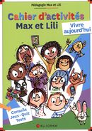 Cahier d'activités Max et Lili - Vivre aujourd'hui