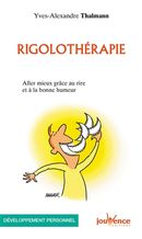 Rigolothérapie - Aller mieux grâce au rire et à la bonne humeur