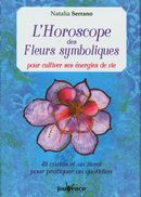 L'Horoscope des Fleurs Symboliques - pour cultiver ses énergies de vie