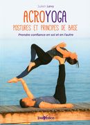 Acroyoga - Postures et principes de base - Prendre confiance en soi et en l'autre