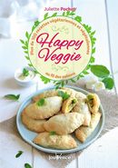 Happy Veggie - Plus de 100 recettes végétariennes et végétaliennes