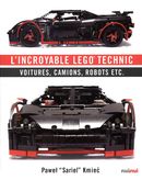 L'incroyable Lego Technic : Voitures, camions, robots etc.