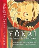 Yokai : Monstres, fantômes et démons dans les chefs-d'oeuvre de l'ukiyo-e