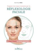Soignez vos maux courants par la réflexologie faciale - Dien' Cham' et autres approches