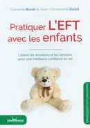 Pratiquer L'EFT avec les enfants - Libérer les émotions et les tensions pour une... - 2e édition