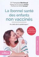 La (bonne) santé des enfants non vaccinés : Au-delà de la polémique ! N.E.