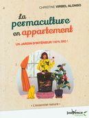 La permaculture en appartement : un jardin d'intérieur 100 % bio !